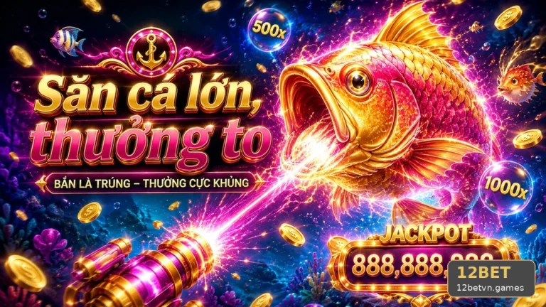 Cẩm Nang Kinh Nghiệm Cho Người Chơi Sàng Lọc Tín Hiệu Bàn Bắn Cá 12BET: