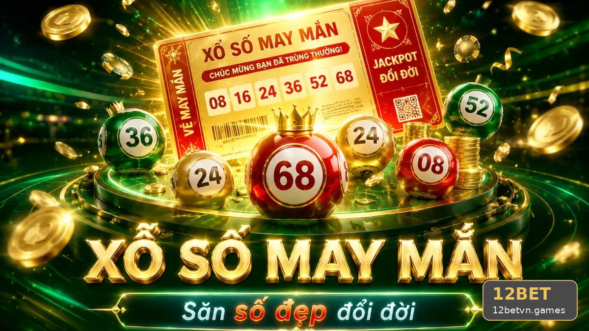 12BETVNGAMES 02 Xổ Số Bản Đối Chiếu — Hướng Dẫn Đọc Vé Số Và Dữ Liệu Công