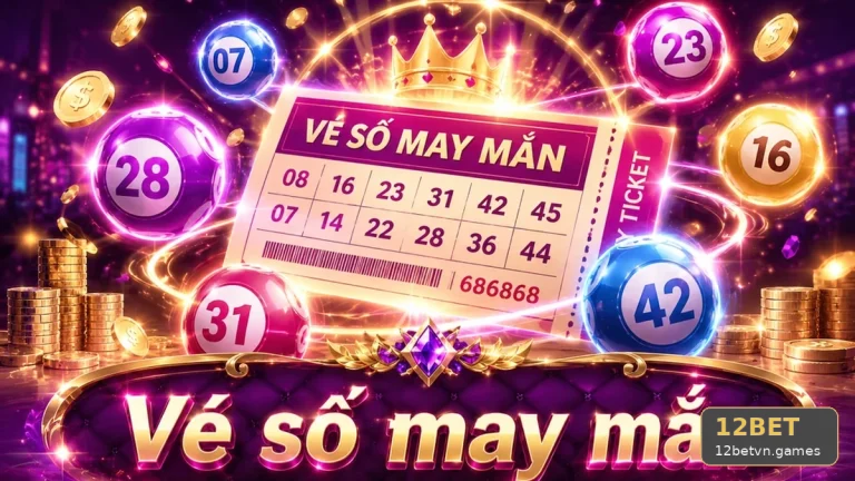 12BETVNGAMES 10 Xổ Số Bản Hướng Dẫn — Rà Soát Bảng Số Trước Khi Ghi Nhận